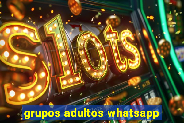 grupos adultos whatsapp